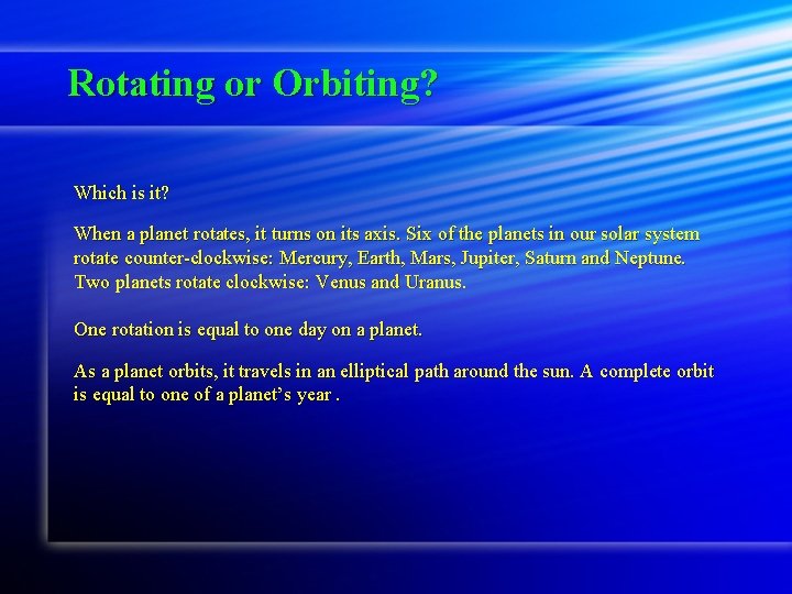 Rotating or Orbiting? Which is it? When a planet rotates, it turns on its