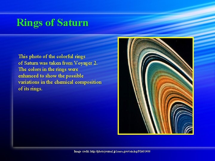 Rings of Saturn This photo of the colorful rings of Saturn was taken from