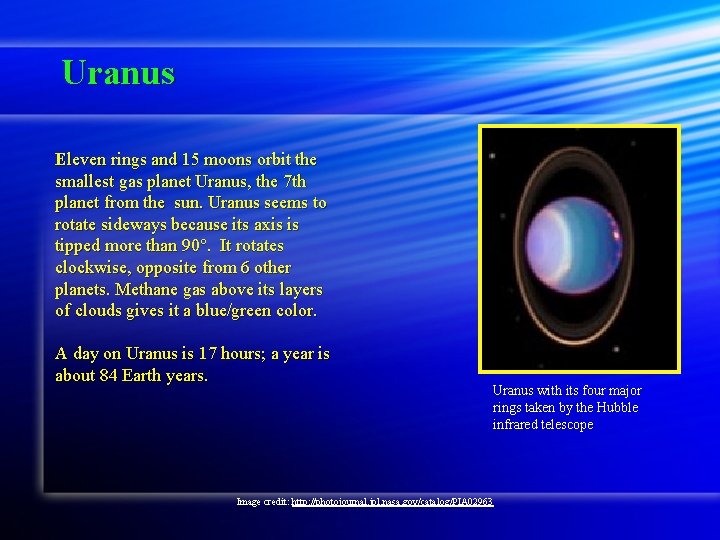 Uranus Eleven rings and 15 moons orbit the smallest gas planet Uranus, the 7