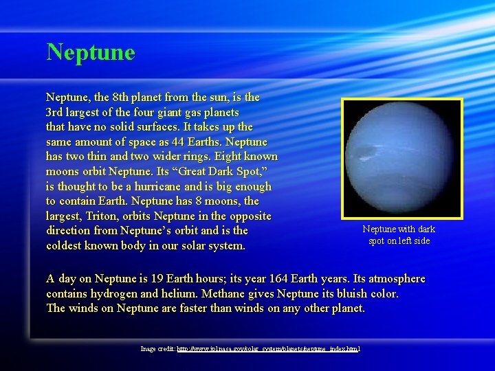 Neptune, the 8 th planet from the sun, is the 3 rd largest of