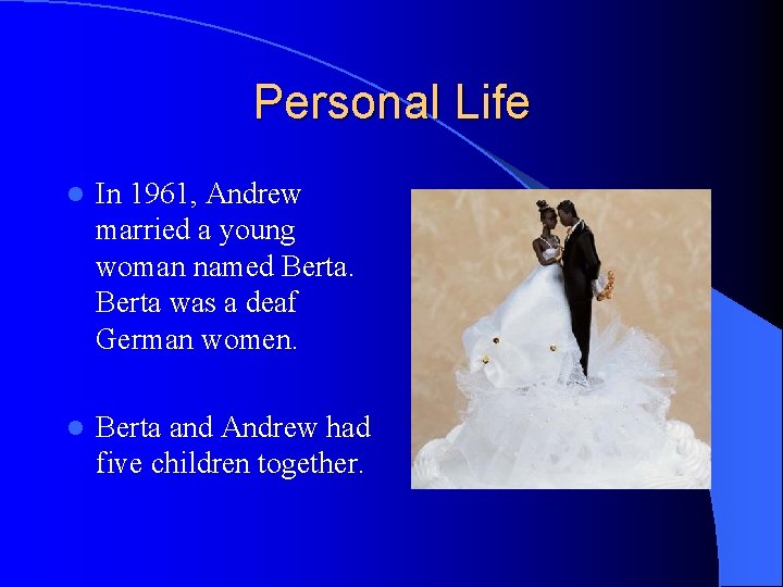 Personal Life l In 1961, Andrew married a young woman named Berta was a Personal Life l In 1961, Andrew married a young woman named Berta was a