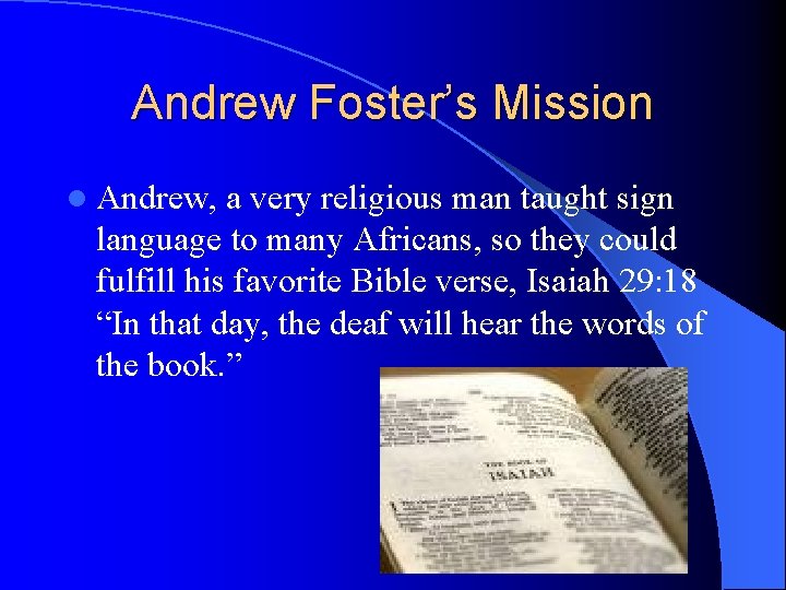 Andrew Foster’s Mission l Andrew, a very religious man taught sign language to many Andrew Foster’s Mission l Andrew, a very religious man taught sign language to many