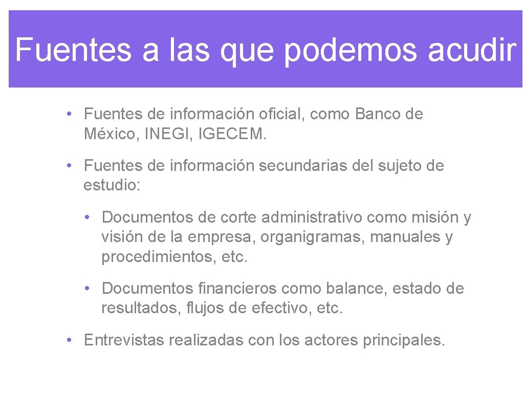 Fuentes a las que podemos acudir • Fuentes de información oficial, como Banco de