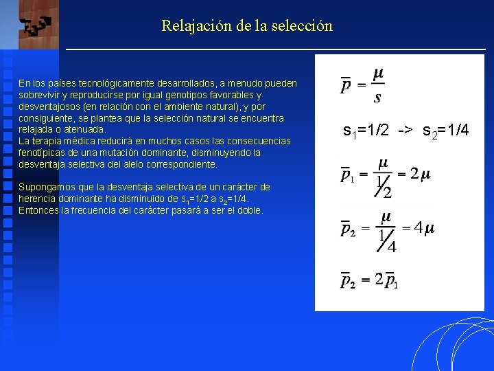 Relajación de la selección En los países tecnológicamente desarrollados, a menudo pueden sobrevivir y