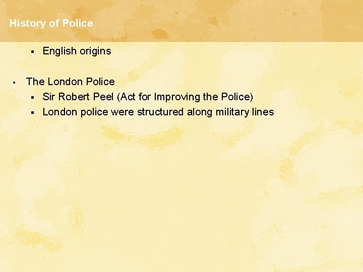 History of Police § • English origins The London Police § Sir Robert Peel