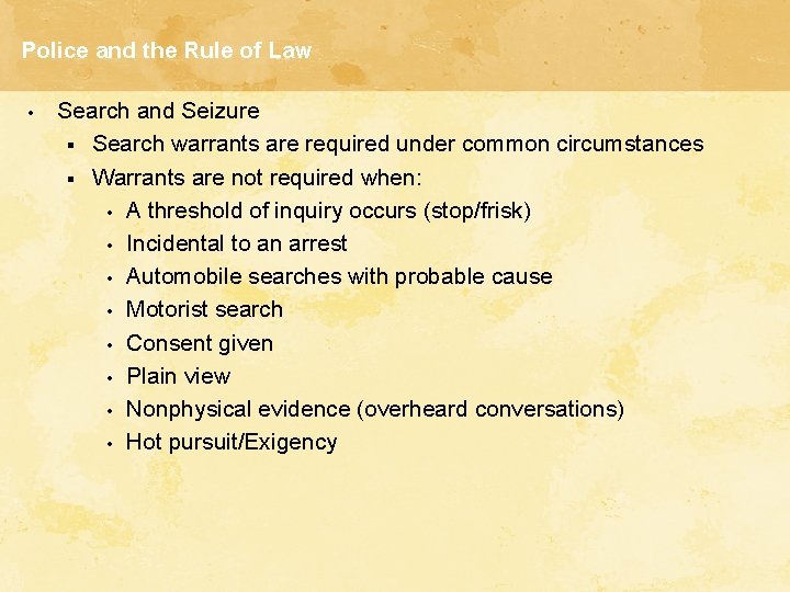 Police and the Rule of Law • Search and Seizure § Search warrants are