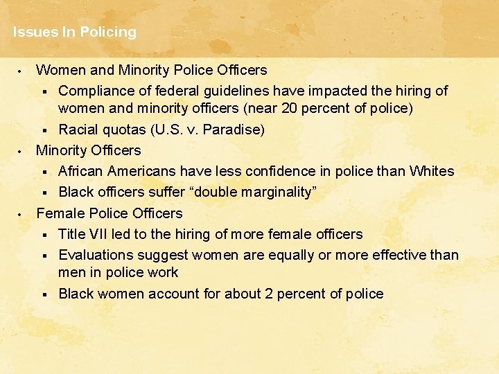 Issues In Policing • • • Women and Minority Police Officers § Compliance of