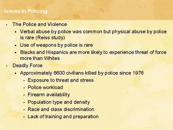 Issues In Policing • • The Police and Violence § Verbal abuse by police