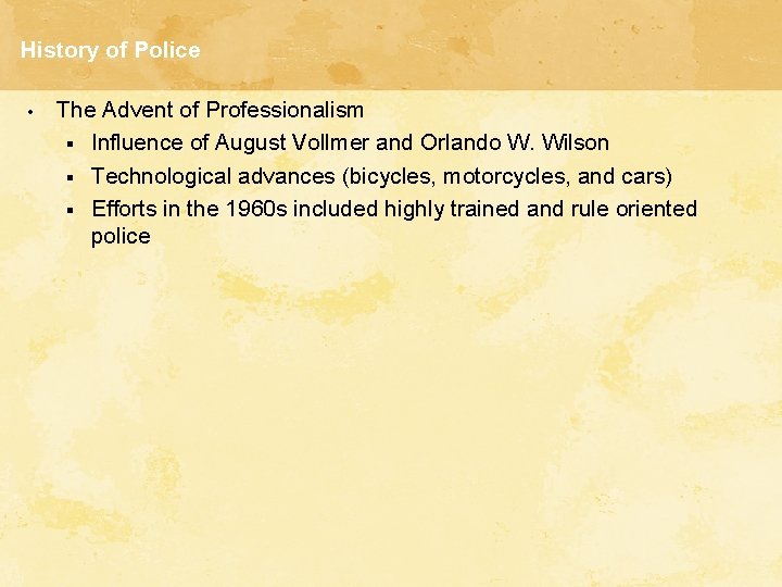 History of Police • The Advent of Professionalism § Influence of August Vollmer and