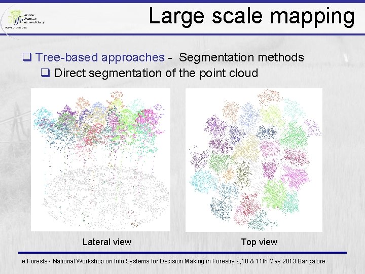 Large scale mapping q Tree-based approaches - Segmentation methods q Direct segmentation of the