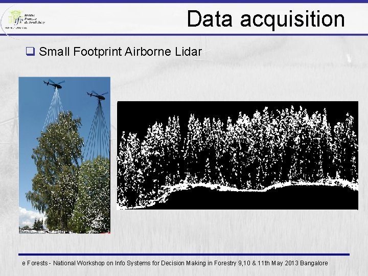 Data acquisition q Small Footprint Airborne Lidar e Forests - National Workshop on Info