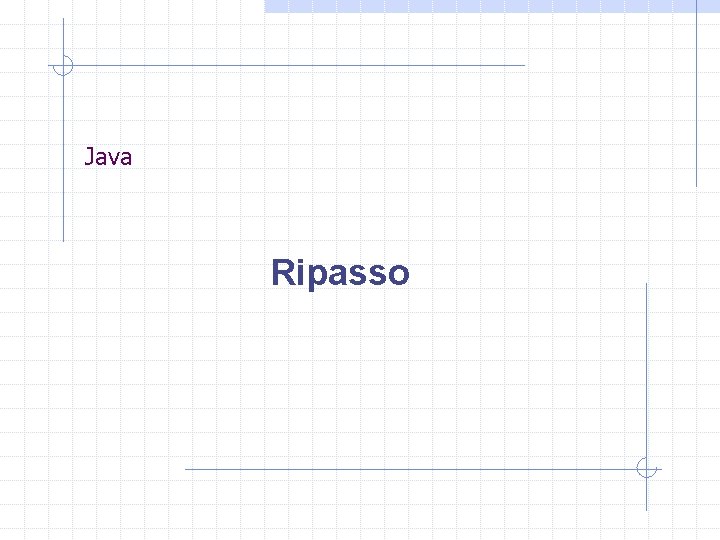 Java Ripasso Java Ripasso