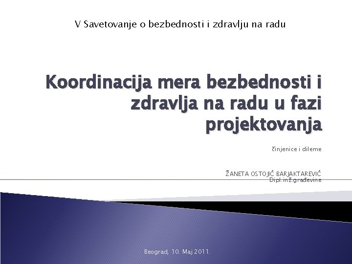 V Savetovanje o bezbednosti i zdravlju na radu Koordinacija mera bezbednosti i zdravlja na