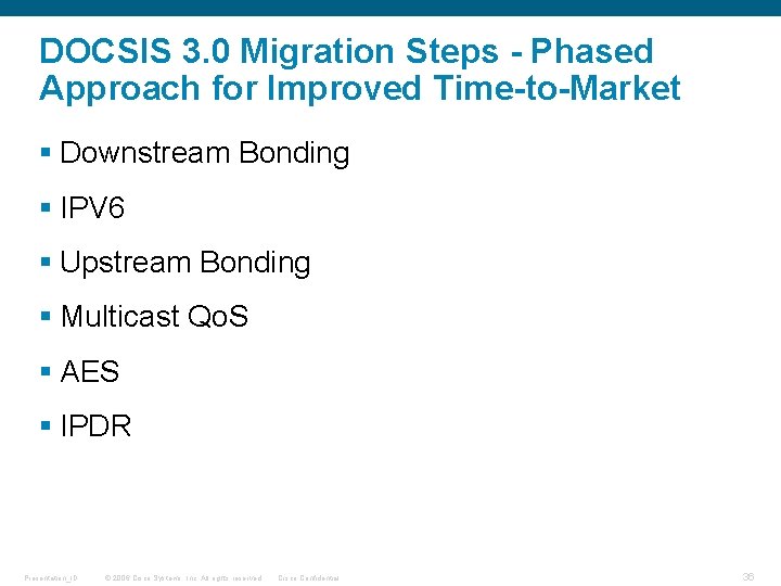 DOCSIS 3. 0 Migration Steps - Phased Approach for Improved Time-to-Market § Downstream Bonding