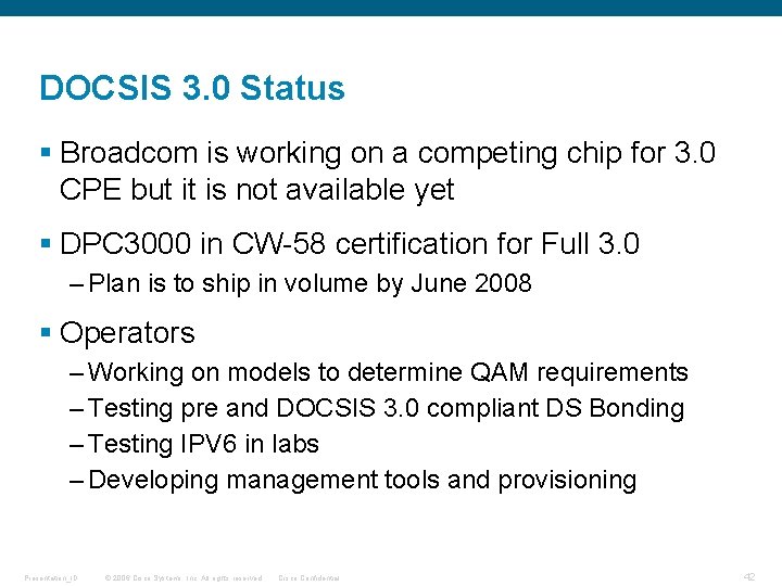 DOCSIS 3. 0 Status § Broadcom is working on a competing chip for 3.