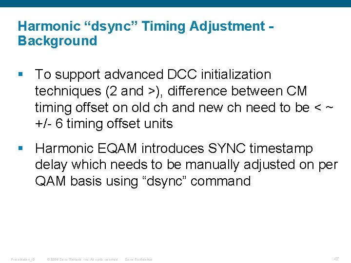 Harmonic “dsync” Timing Adjustment Background § To support advanced DCC initialization techniques (2 and