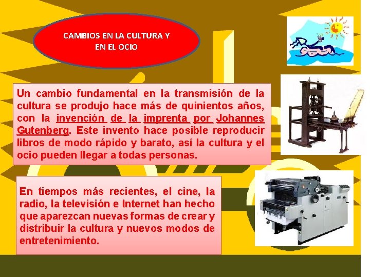 CAMBIOS EN LA CULTURA Y EN EL OCIO Un cambio fundamental en la transmisión