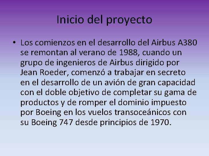 Inicio del proyecto • Los comienzos en el desarrollo del Airbus A 380 se