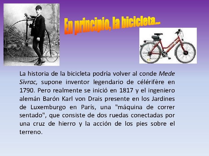 La historia de la bicicleta podría volver al conde Mede Sivrac, supone inventor legendario