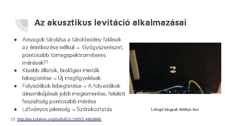 Az akusztikus levitáció alkalmazásai ● Anyagok tárolása a tárolóedény falának az érintkezése nélkül →