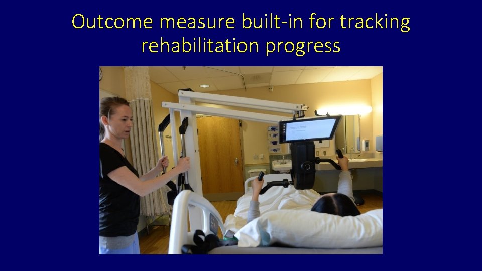 Outcome measure built-in for tracking rehabilitation progress 