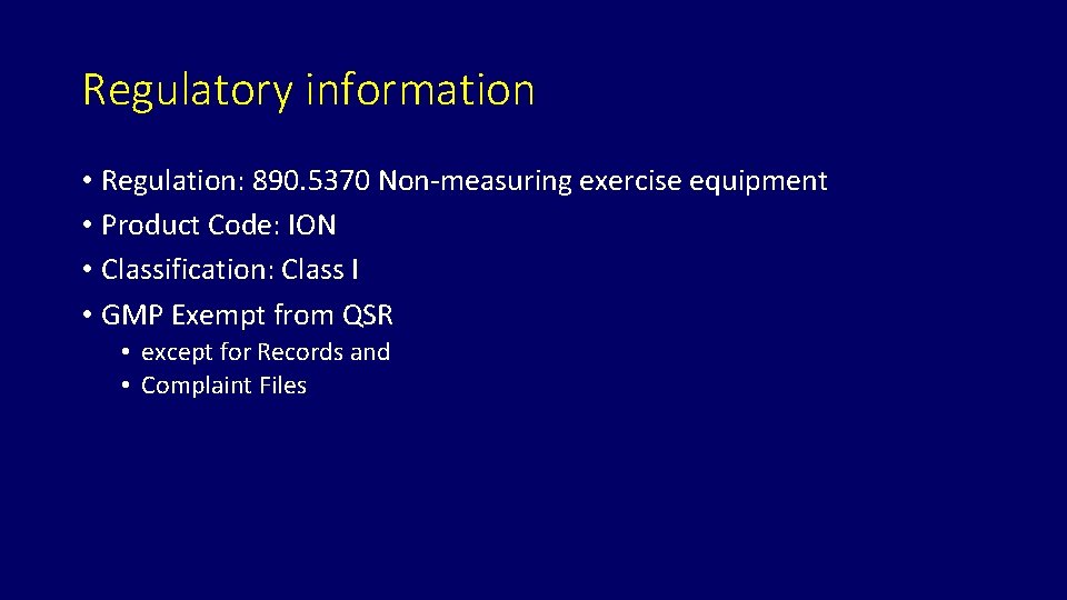 Regulatory information • Regulation: 890. 5370 Non-measuring exercise equipment • Product Code: ION •