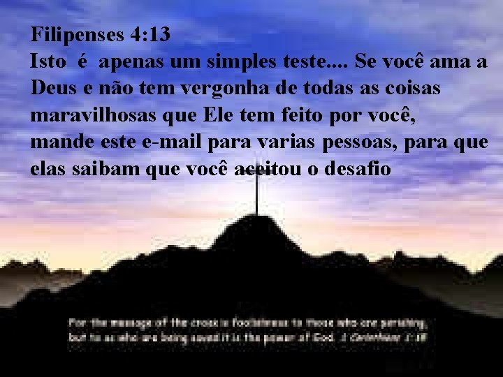 Filipenses 4: 13 Isto é apenas um simples teste. . Se você ama a