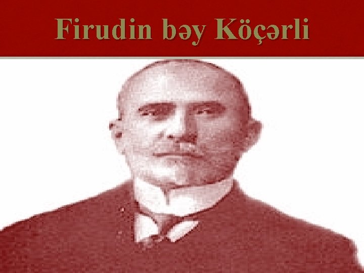 Firudin bəy Köçərli 
