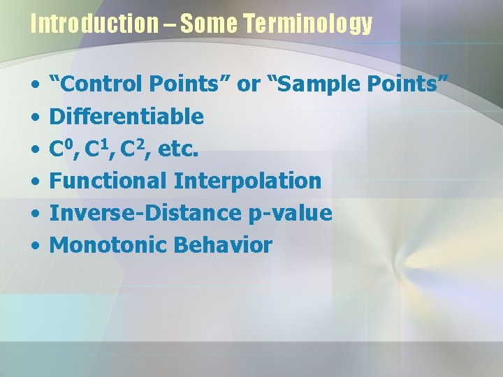 Introduction – Some Terminology • • • “Control Points” or “Sample Points” Differentiable C