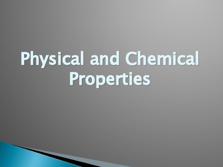 Physical and Chemical Properties 