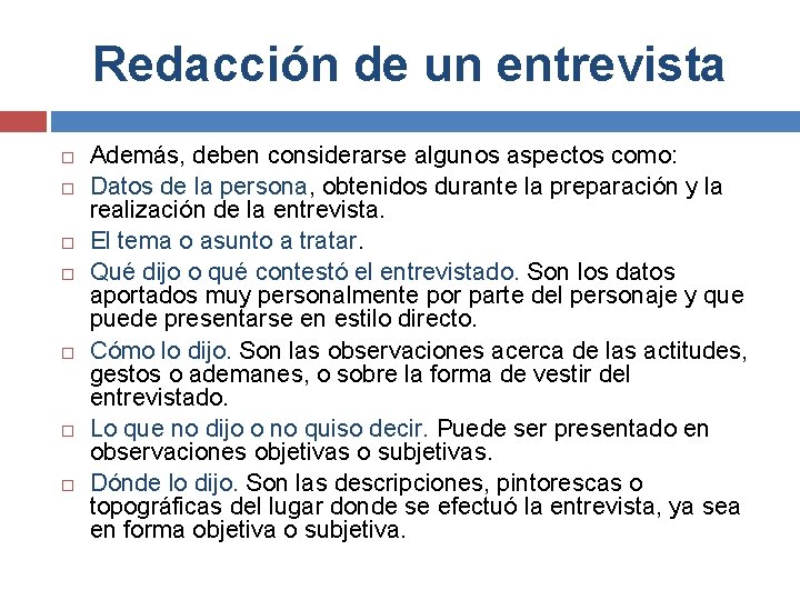 Redacción de un entrevista Además, deben considerarse algunos aspectos como: Datos de la persona,