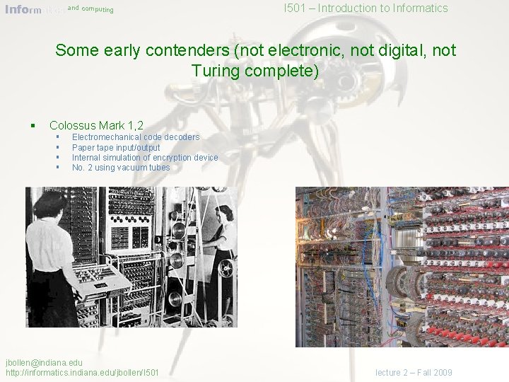 Informatics and computing I 501 – Introduction to Informatics Some early contenders (not electronic,