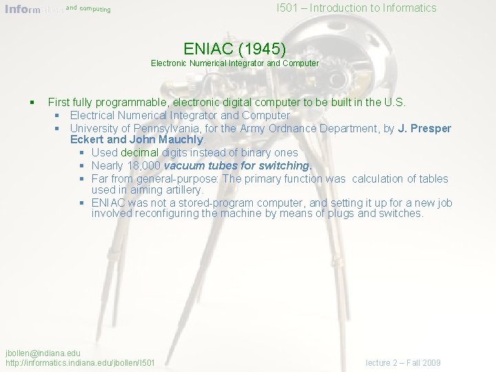 Informatics and computing I 501 – Introduction to Informatics ENIAC (1945) Electronic Numerical Integrator