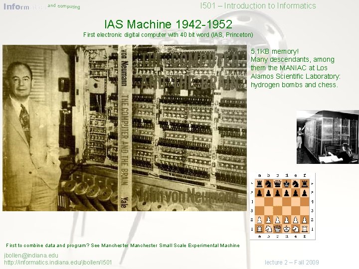 Informatics and computing I 501 – Introduction to Informatics IAS Machine 1942 -1952 First