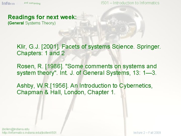Informatics and computing I 501 – Introduction to Informatics Readings for next week: (General