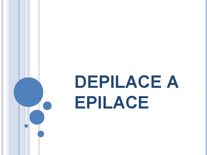 DEPILACE A EPILACE 