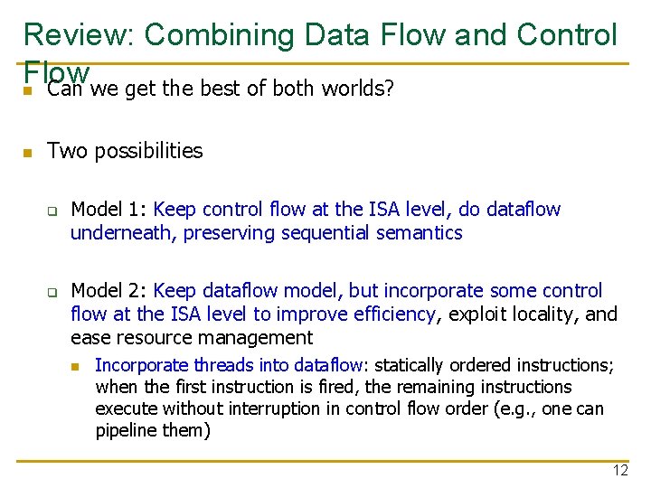 Review: Combining Data Flow and Control Flow n Can we get the best of