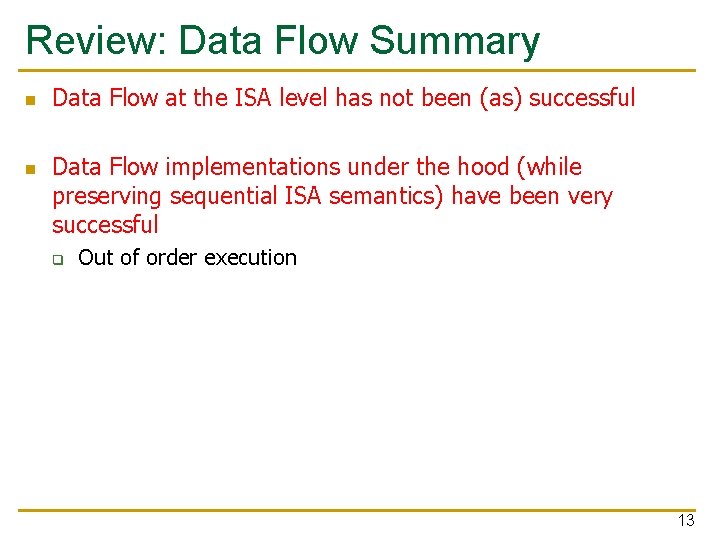Review: Data Flow Summary n n Data Flow at the ISA level has not