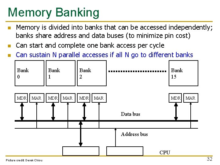 Memory Banking n n n Memory is divided into banks that can be accessed