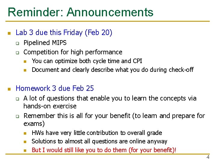 Reminder: Announcements n Lab 3 due this Friday (Feb 20) q q Pipelined MIPS