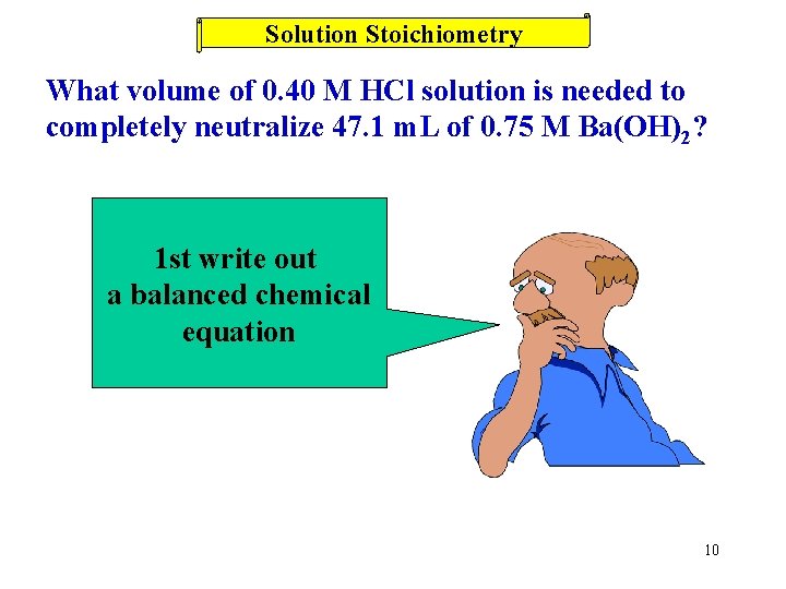 Solution Stoichiometry What volume of 0. 40 M HCl solution is needed to completely