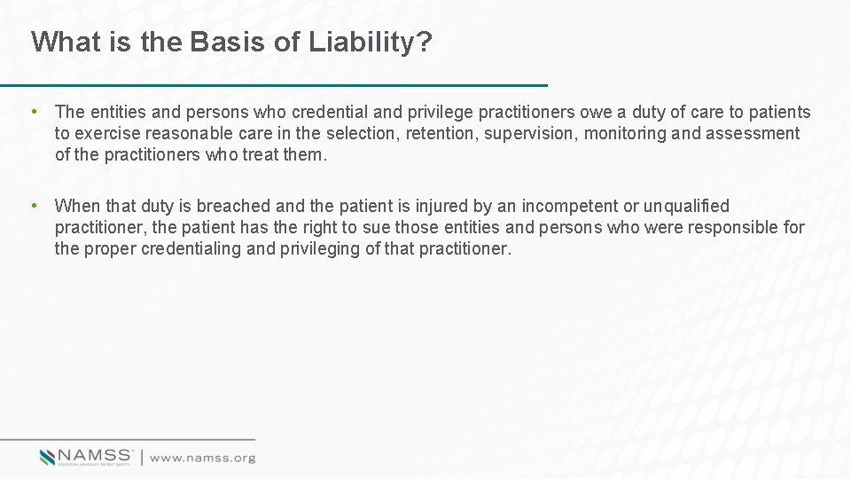 What is the Basis of Liability? • The entities and persons who credential and