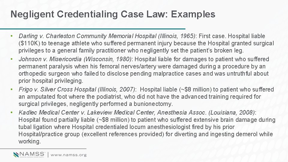 Negligent Credentialing Case Law: Examples • Darling v. Charleston Community Memorial Hospital (Illinois, 1965):