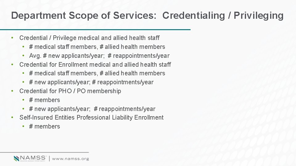 Department Scope of Services: Credentialing / Privileging • Credential / Privilege medical and allied