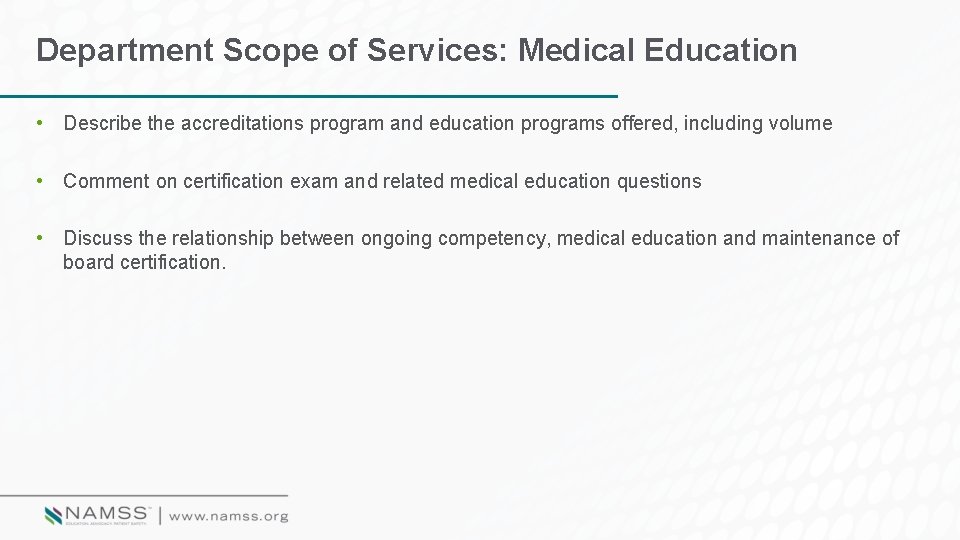 Department Scope of Services: Medical Education • Describe the accreditations program and education programs