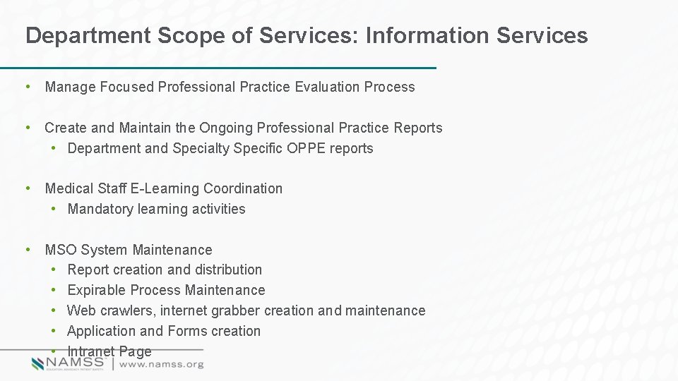 Department Scope of Services: Information Services • Manage Focused Professional Practice Evaluation Process •