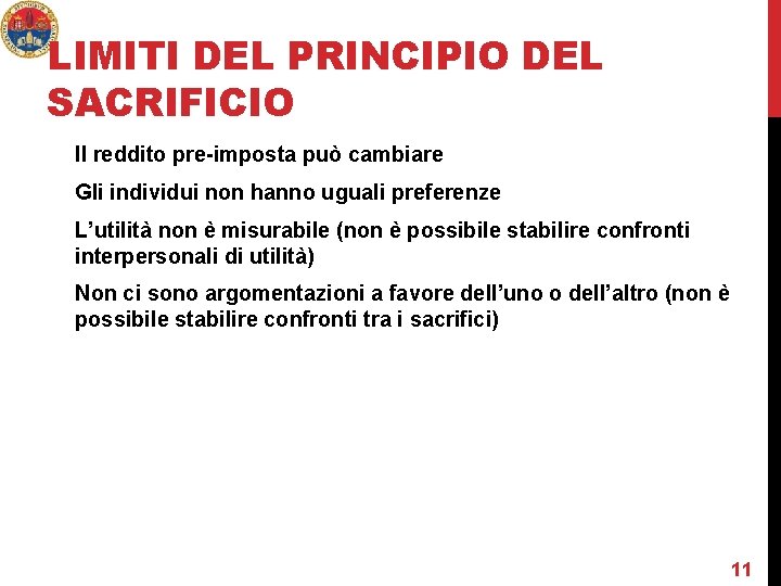 LIMITI DEL PRINCIPIO DEL SACRIFICIO Il reddito pre-imposta può cambiare Gli individui non hanno