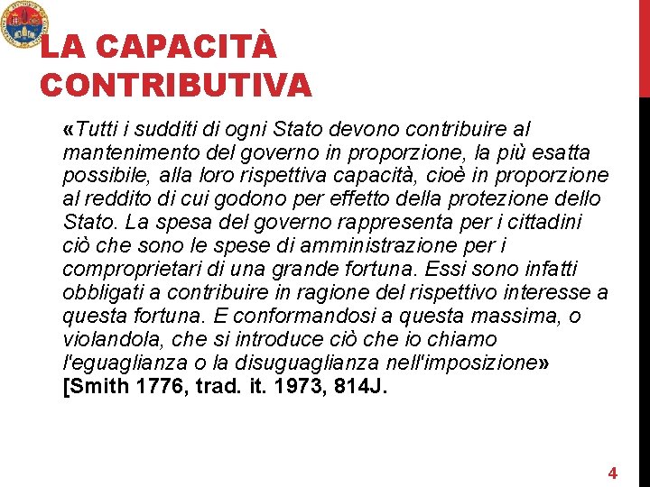 Smith LA CAPACITÀ CONTRIBUTIVA «Tutti i sudditi di ogni Stato devono contribuire al mantenimento