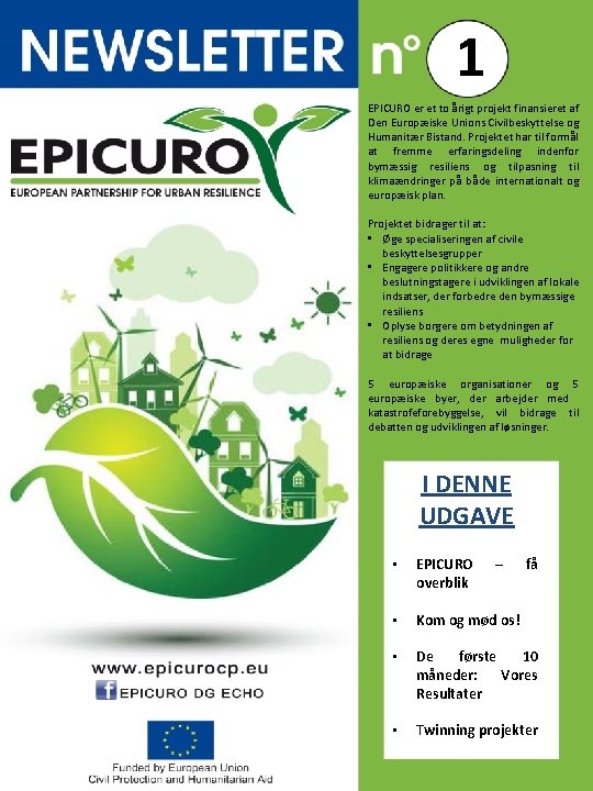 1 EPICURO er et to årigt projekt finansieret af Den Europæiske Unions Civilbeskyttelse og
