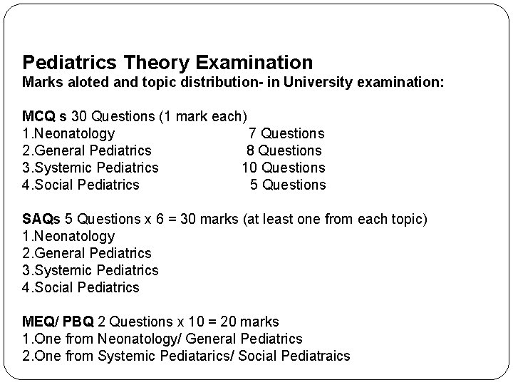 Pediatrics Theory Examination Marks aloted and topic distribution- in University examination: MCQ s 30